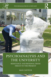 Psychoanalysis and the University: Resistance and Renewal from Freud to the Present book cover
