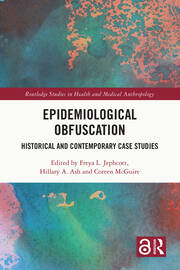 Epidemiological Obfuscation: Historical and Contemporary Case Studies book cover