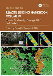 Remote Sensing Handbook,  Volume IV: Forests, Biodiversity, Ecology, LULC, and Carbon book cover