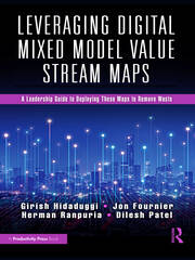 Leveraging Digital Mixed Model Value Stream Maps: A Leadership Guide to Deploying These Maps to Remove Waste book cover