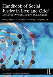 Handbook of Social Justice in Loss and Grief: Exploring Diversity, Equity, and Inclusion book cover