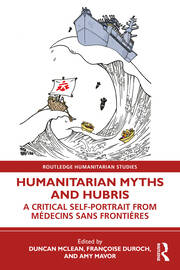 Humanitarian Myths and Hubris: A Critical Self-Portrait from Médecins Sans Frontières book cover