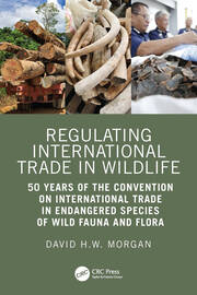 Regulating International Trade in Wildlife: 50 Years of the Convention on International Trade in Endangered Species of Wild Fauna and Flora book cover