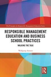 Responsible Management Education and Business School Practices: Walking the Talk book cover