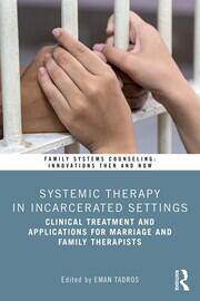 Systemic Therapy in Incarcerated Settings: Clinical Treatment and Applications for Marriage and Family Therapists book cover