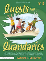 Quests and Quandaries: Intellectual Pursuits and Problem-Based Learning for Advanced and Gifted Students book cover