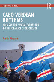 Cabo Verdean Rhythms: Kolá San Jon, Spatialization, and the Performance of Creolidade book cover