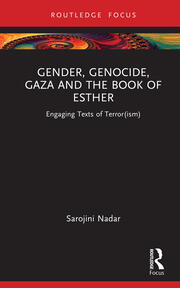 Gender, Genocide, Gaza and the Book of Esther: Engaging Texts of Terror(ism) book cover