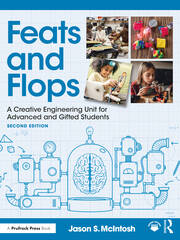 Feats and Flops: A Creative Engineering Unit for Advanced and Gifted Students book cover