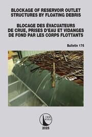 Blockage of Reservoir Outlet Structures by Floating Debris / Blocage des Évacuateurs de Crue, Prises d'Eau et Vidanges de Fond par les Corps Flottants book cover