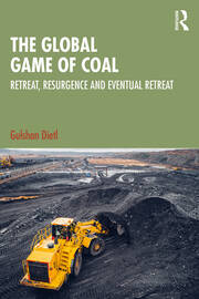 The Global Game of Coal: Retreat, Resurgence and Eventual Retreat book cover
