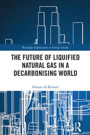 The Future of Liquified Natural Gas in a Decarbonising World book cover