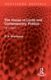 The House of Lords and Contemporary Politics: 1911–1957 book cover