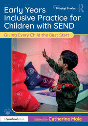 Early Years Inclusive Practice for Children with SEND: Giving Every Child the Best Start book cover