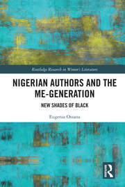 Nigerian Authors and the Me-Generation: New Shades of Black book cover