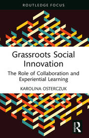 Grassroots Social Innovation: The Role of Collaboration and Experiential Learning book cover