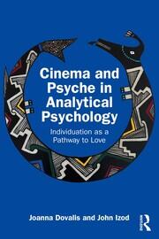 Cinema and Psyche in Analytical Psychology: Individuation as a Pathway to Love book cover