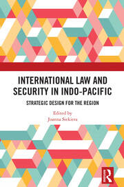 International Law and Security in Indo-Pacific: Strategic Design for the Region book cover