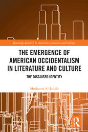 The Emergence of American Occidentalism in Literature and Culture: The Disguised Identity book cover