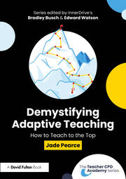Demystifying Adaptive Teaching: How to Teach to the Top book cover
