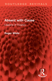Absent with Cause: Lessons of Truancy book cover