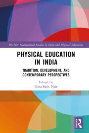 Physical Education in India: Tradition, Development, and Contemporary Perspectives book cover