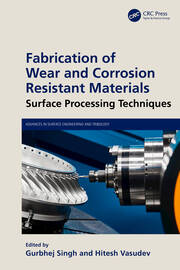 Fabrication of Wear and Corrosion Resistant Materials: Surface Processing Techniques book cover