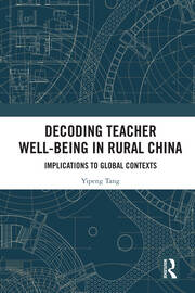Decoding Teacher Well-being in Rural China: Implications to Global Contexts book cover