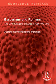 Barbarians and Romans: The Birth Struggle of Europe, A.D. 400–700 book cover