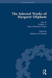 The Selected Works of Margaret Oliphant, Part III Volume 11: Short (Domestic) Fiction book cover
