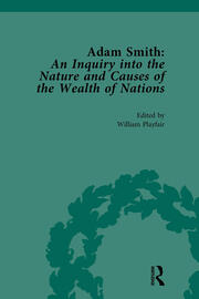 Adam Smith: An Inquiry into the Nature and Causes of the Wealth of Nations, Volume I: Edited by William Playfair book cover