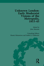 Unknown London Vol 4: Early Modernist Visions of the Metropolis, 1815-45 book cover