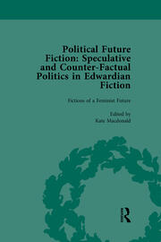 Political Future Fiction Vol 2: Speculative and Counter-Factual Politics in Edwardian Fiction book cover