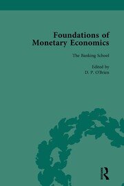 Foundations of Monetary Economics, Vol. 5: The Banking School book cover