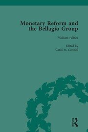 Monetary Reform and the Bellagio Group Vol 3: Selected Letters and Papers of Fritz Machlup, Robert Triffin and William Fellner book cover