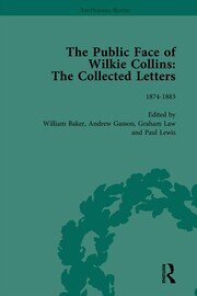 The Public Face of Wilkie Collins Vol 3: The Collected Letters book cover