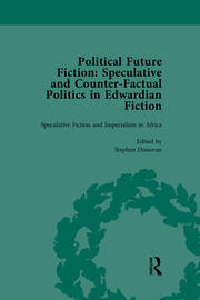 Political Future Fiction Vol 3: Speculative and Counter-Factual Politics in Edwardian Fiction book cover