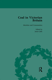 Coal in Victorian Britain, Part II, Volume 4 book cover