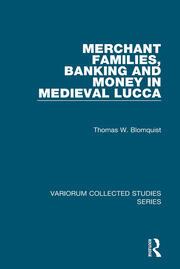 Merchant Families, Banking and Money in Medieval Lucca book cover