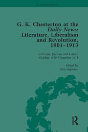 G K Chesterton at the Daily News, Part II, vol 7: Literature, Liberalism and Revolution, 1901-1913 book cover