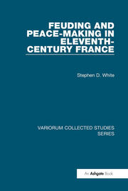 Feuding and Peace-Making in Eleventh-Century France book cover
