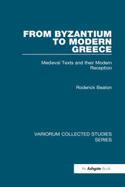 From Byzantium to Modern Greece: Medieval Texts and their Modern Reception book cover