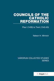 Councils of the Catholic Reformation: Pisa I (1409) to Trent (1545-63) book cover