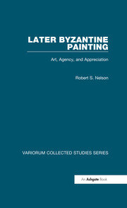 Later Byzantine Painting: Art, Agency, and Appreciation book cover