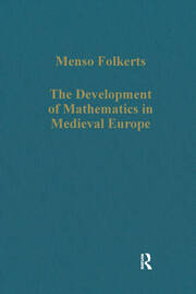 The Development of Mathematics in Medieval Europe: The Arabs, Euclid, Regiomontanus book cover