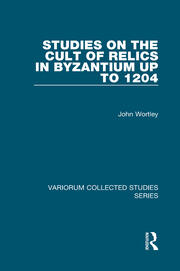Studies on the Cult of Relics in Byzantium up to 1204 book cover