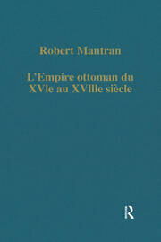 L’Empire ottoman du XVIe au XVIIIe siècle: Administration, économie, Société book cover