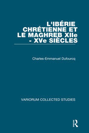 L'Ibérie Chrétienne et le Maghreb (XIIe - XVe siècles) book cover