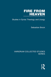 Fire from Heaven: Studies in Syriac Theology and Liturgy book cover