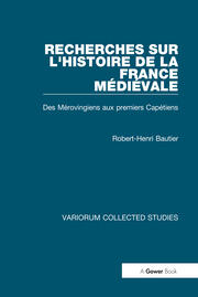 Recherches sur l'histoire de la France Médiévale: Des Mérovingiens aux Premiers Capétiens book cover